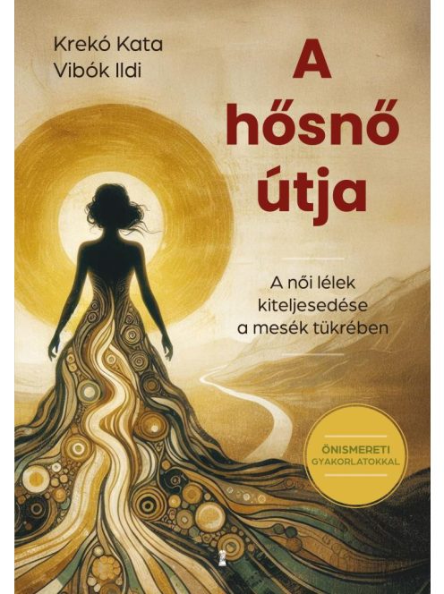 A hősnő útja - A női lélek kiteljesedése a mesék tükrében