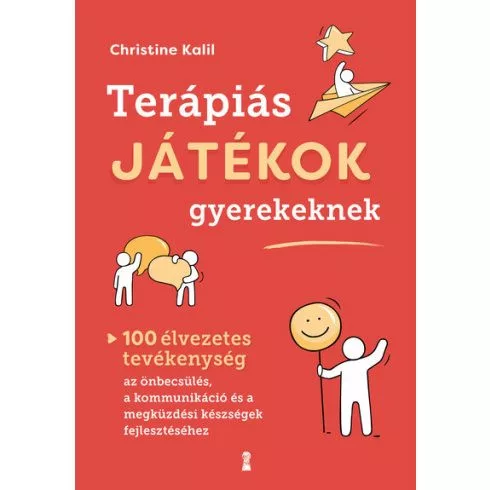 Terápiás játékok gyerekeknek - 100 élvezetes tevékenység az önbecsülés, a kommunikáció és a megküzdési készségek fejlesz - Pszichológia  témájú könyvek és olvasmányok