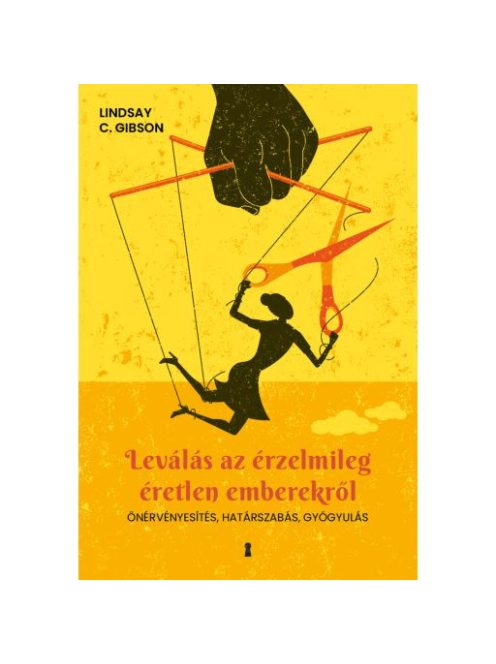 Leválás az érzelmileg éretlen emberekről - Önérvényesítés, határszabás, gyógyulás