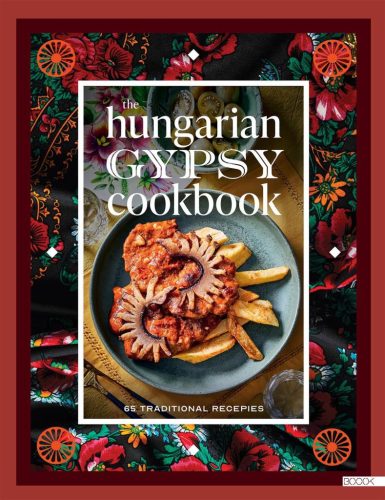 The Hungarian Gypsy Cookbook - 65 traditional recepies - Idegennyelvű  témájú könyvek és olvasmányok