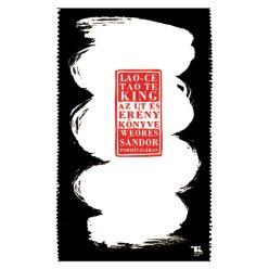 Tao Te King - Az Út és Erény könyve (új kiadás) - Filozófia  témájú könyvek és olvasmányok