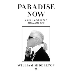 Paradise Now - Karl Lagerfeld csodálatos élete - Életrajz  témájú könyvek és olvasmányok