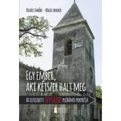 Egy ember, aki kétszer halt meg - Az elfeledett Ify Lajos plébános portréja - Ismeretterjesztő  témájú könyvek és olvasmányok