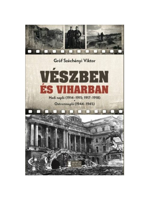 Vészben és viharban - Hadinapló 1914–1918; Ostromnapló 1944–1945