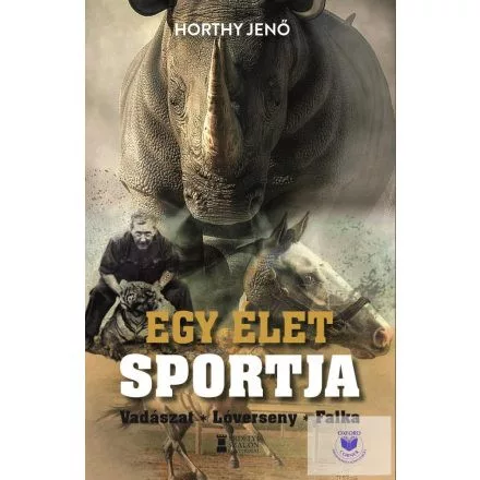 Egy élet sportja - Vadászat, Lóverseny, Falka - Családtörténet  témájú könyvek és olvasmányok