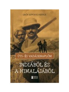 Úti- és vadásznaplóm Indiából és a Himalájából