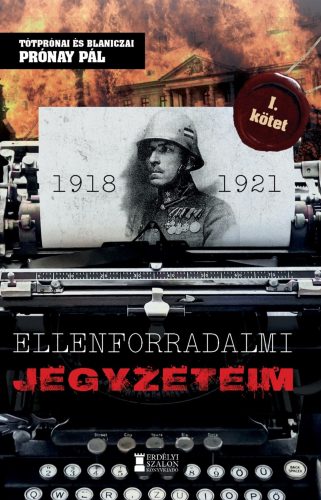 Ellenforradalmi jegyzeteim I. kötet - Magyar történelem  témájú könyvek és olvasmányok