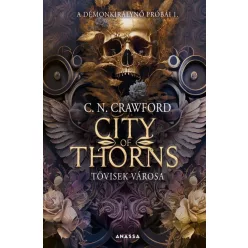 City of Thorns - Tövisek városa - A démonkirálynő próbái 1. - Fantasy  témájú könyvek és olvasmányok