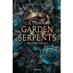 Garden of Serpents - Kígyók udvara - A démonkirálynő próbái 3. - Fantasy  témájú könyvek és olvasmányok
