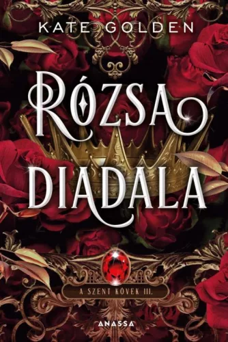 Rózsa diadala - A szent kövek III. - Fantasy  témájú könyvek és olvasmányok