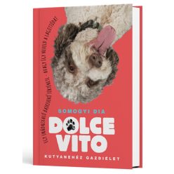 DOLCE VITO - Kutyanehéz gazdiélet - Egy imádnivaló bajkeverő története, avagy így neveld a lagottódat - Szórakoztató Irodalom  témájú könyvek és olvasmányok