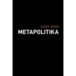 Metapolitika - Politika  témájú könyvek és olvasmányok