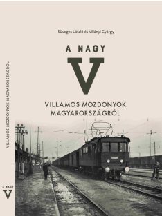 A nagy V - Villamos mozdonyok Magyarországról		
