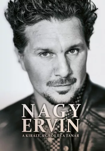 NAGY ERVIN - A király, a gróf és a tanár - Életrajz  témájú könyvek és olvasmányok