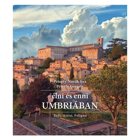 Élni És Enni Umbriában - Utazás  témájú könyvek és olvasmányok
