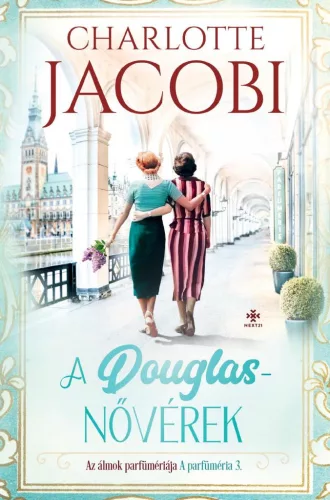 A Douglas-nővérek 3. - Az álmok parfümériája - A parfüméria 3. - Világirodalom  témájú könyvek és olvasmányok