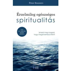   Érzelmileg egészséges spiritualitás - Ismerd meg magad, hogy megismerhesd Istent!