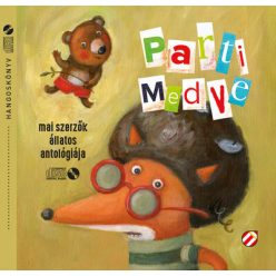 Parti Medve - Mai szerzők állatos antológiája - Fülbemászó gyerekirodalom a Cerkabellától - Hangoskönyv - Hangoskönyvek  témájú könyvek és olvasmányok