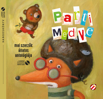 Parti Medve - Mai szerzők állatos antológiája - Fülbemászó gyerekirodalom a Cerkabellától - Hangoskönyv - Hangoskönyvek  témájú könyvek és olvasmányok