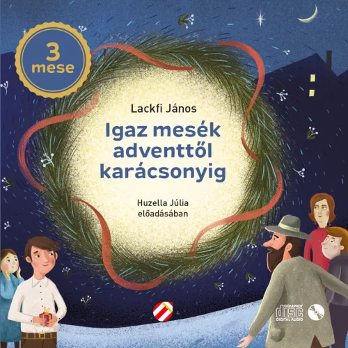 Igaz mesék adventtől karácsonyig - Hangoskönyv (CD) - Hangoskönyvek  témájú könyvek és olvasmányok