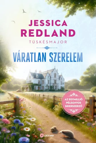 Tüskésmajor - Váratlan szerelem - Tüskésmajor - Romantikus  témájú könyvek és olvasmányok