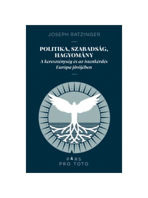 Politika, szabadság, hagyomány - A kereszténység és az istenkérdés Európa jövőjében - Pars pro toto