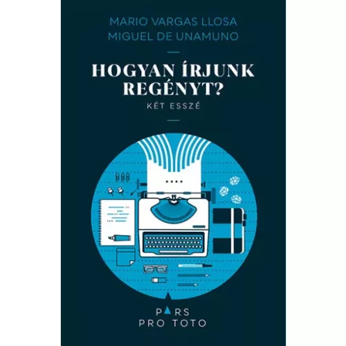 Hogyan írjunk regényt? - Két esszé - Pars pro toto