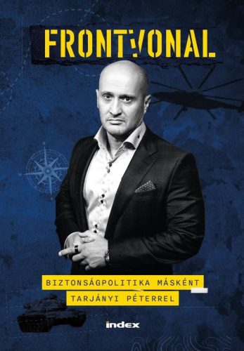 Frontvonal - Biztonságpolitika másként Tarjányi Péterrel - Politika  témájú könyvek és olvasmányok