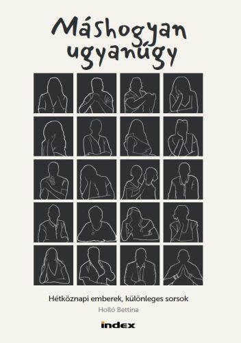 Máshogyan ugyanúgy - Hétköznapi emberek, különleges sorsok - Pszichológia  témájú könyvek és olvasmányok