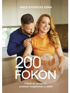 200 fokon - Titkok és receptek, amikkel megfőztem a séfet