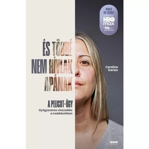 És többé nem hívlak apának - A Pelicot-ügy - Gyógyszeres visszaélés a családunkban - Pszichológia  témájú könyvek és olvasmányok