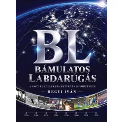   Bámulatos Labdarúgás - A nagy Európai Kupa hetvenéves története