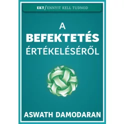 A befektetés értékeléséről - Ennyit Kell Tudnod - Pénzügyek  témájú könyvek és olvasmányok