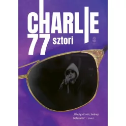 Charlie 77 sztori - Életrajz  témájú könyvek és olvasmányok