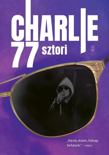 Charlie 77 sztori - Életrajz  témájú könyvek és olvasmányok