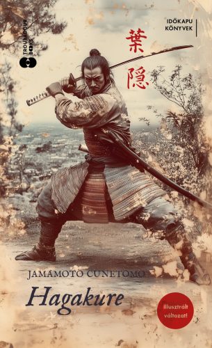 Hagakure - Időkapu könyvek - Filozófia  témájú könyvek és olvasmányok