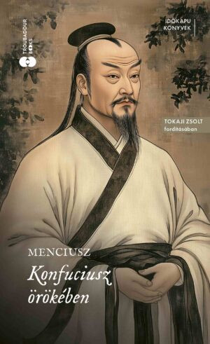 Konfuciusz örökében - Időkapu könyvek - Filozófia  témájú könyvek és olvasmányok