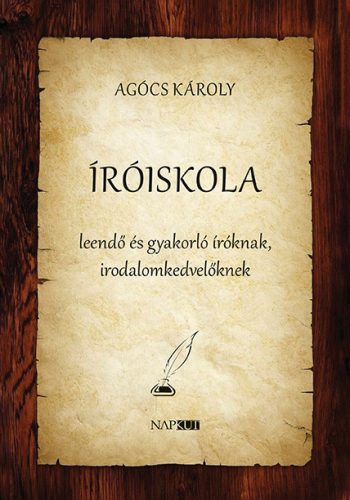 Íróiskola - leendő és gyakorló íróknak, irodalomkedvelőknek - Magyar szépirodalom  témájú könyvek és olvasmányok