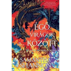 Égő virágok között - A káosz gyökerei-sorozat (éldekorált) - Fantasy  témájú könyvek és olvasmányok