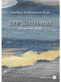 Ide siettél hát - Válogatott versek