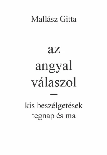 az angyal válaszol - kis beszélgetések tegnap és ma - Angyalok  témájú könyvek és olvasmányok