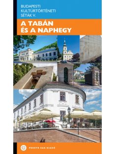   A Tabán és a Naphegy - Budapesti Kultúrtörténeti Séták V.
