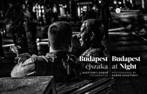 Budapest éjszaka - Budapest at Night - Gasztonyi Gábor fotográfiái - Photography by Gabor Gasztonyi - Művészet  témájú könyvek és olvasmányok