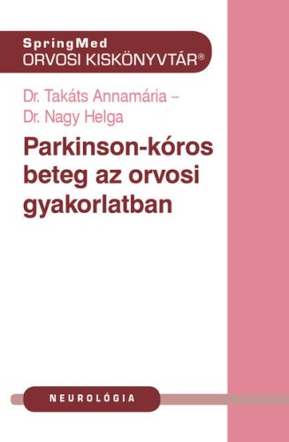 Parkinson-kór az orvosi gyakorlatban - Orvosi kiskönnyvtár - Orvosi könyvek egészségtudatos életmódhoz kapcsolódó könyvek