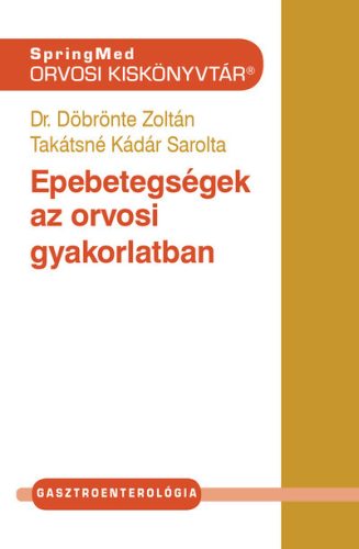 Epebetegségek az orvosi gyakorlatban - SpringMed Orvosi Kiskönyvtár - Orvosi könyvek egészségtudatos életmódhoz kapcsolódó könyvek