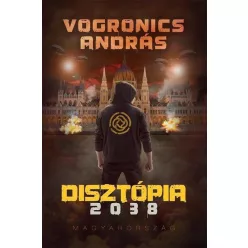 Disztópia 2038 - Magyarország (2. kiadás)
