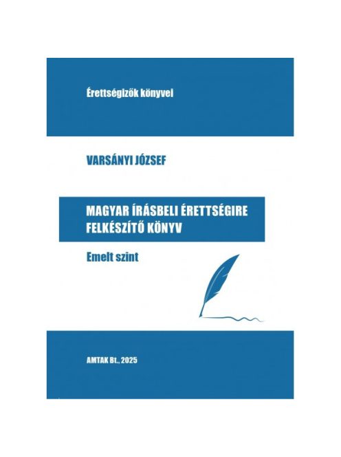 Magyar írásbeli érettségire felkészítő könyv - Emelt szint