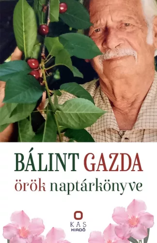 Bálint gazda örök naptárkönyve - Kertek és növények  témájú könyvek és olvasmányok