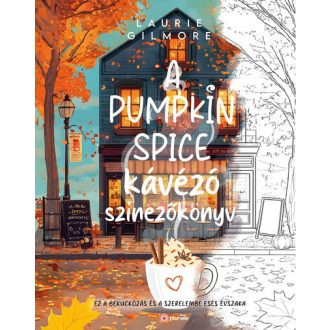 A Pumpkin Spice kávézó színezőkönyv - Kreativitás  témájú könyvek és olvasmányok