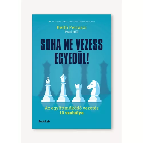 Soha ne vezess egyedül! - Az együttműködő vezetés 10 szabálya - Gazdaság  témájú könyvek és olvasmányok